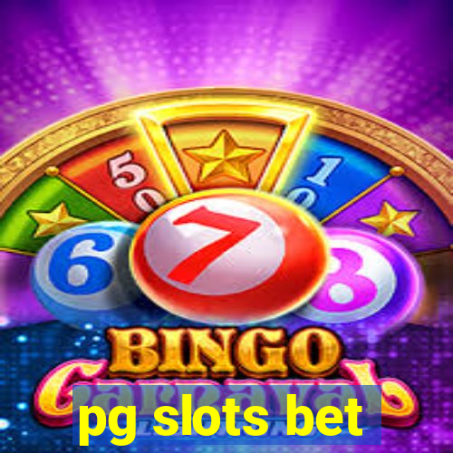 pg slots bet